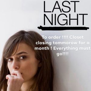 Everything must go last night to order !